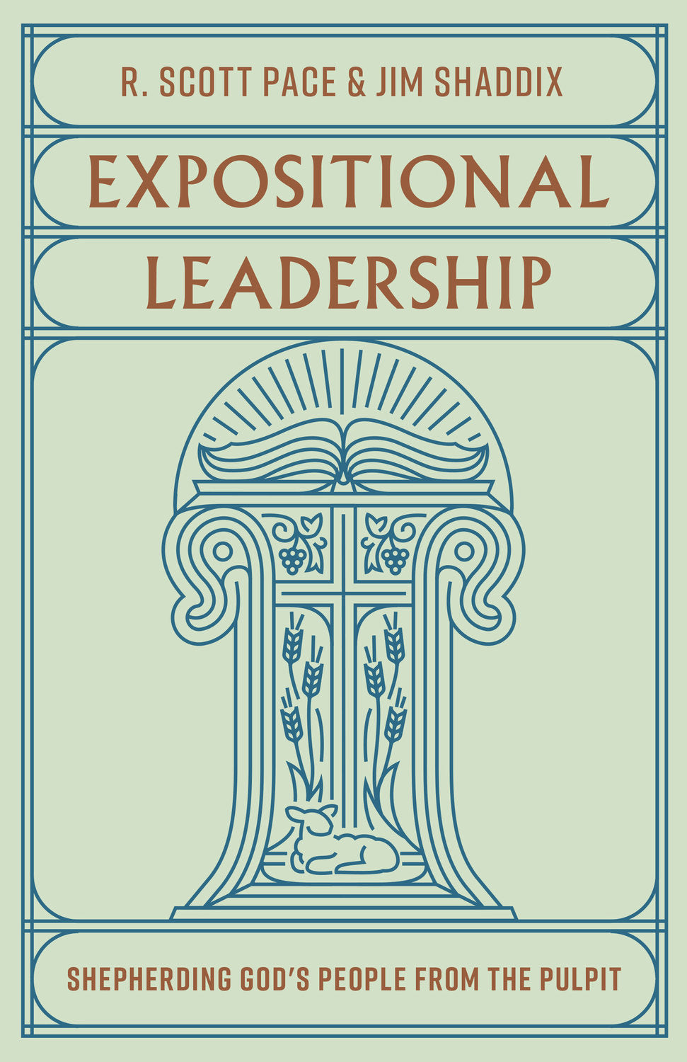 Expositional Leadership: Shepherding God's People from the Pulpit