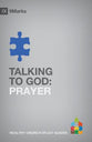 Talking to God: Prayer (9marks Healthy Church Study Guides Series)