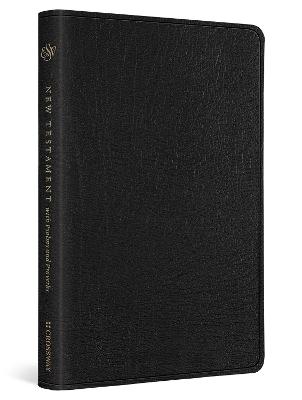 ESV New Testament With Psalms and Proverbs (Black Letter Edition)