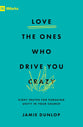Love the Ones Who Drive You Crazy: Eight Truths For Pursuing Unity in Your Church (9marks Series)