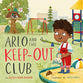Arlo and the Keep-Out Club (A TGC Children's Book (The Gospel Coalition) Series)