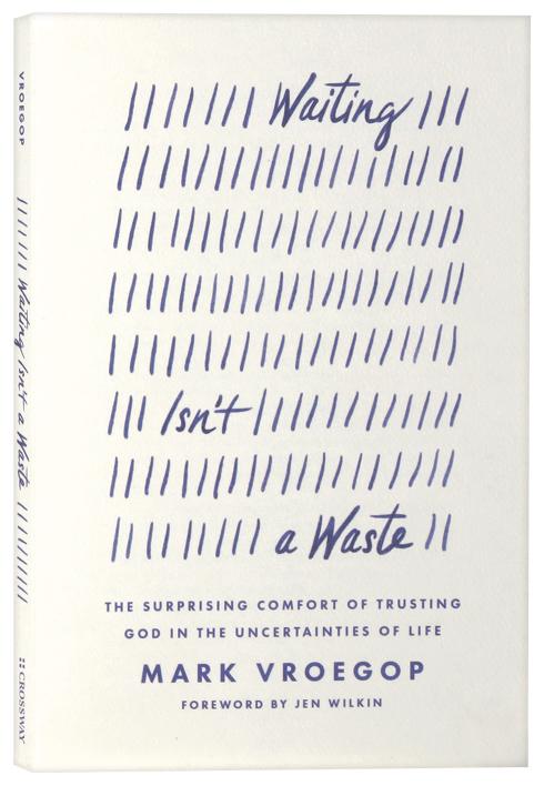Waiting Isn't a Waste: The Surprising Comfort of Trusting God in the Uncertainties of Life