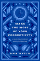 Make the Most of Your Productivity: A Guide to Honoring God with Your Time