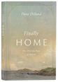 Finally Home: The Christian Hope of Heaven