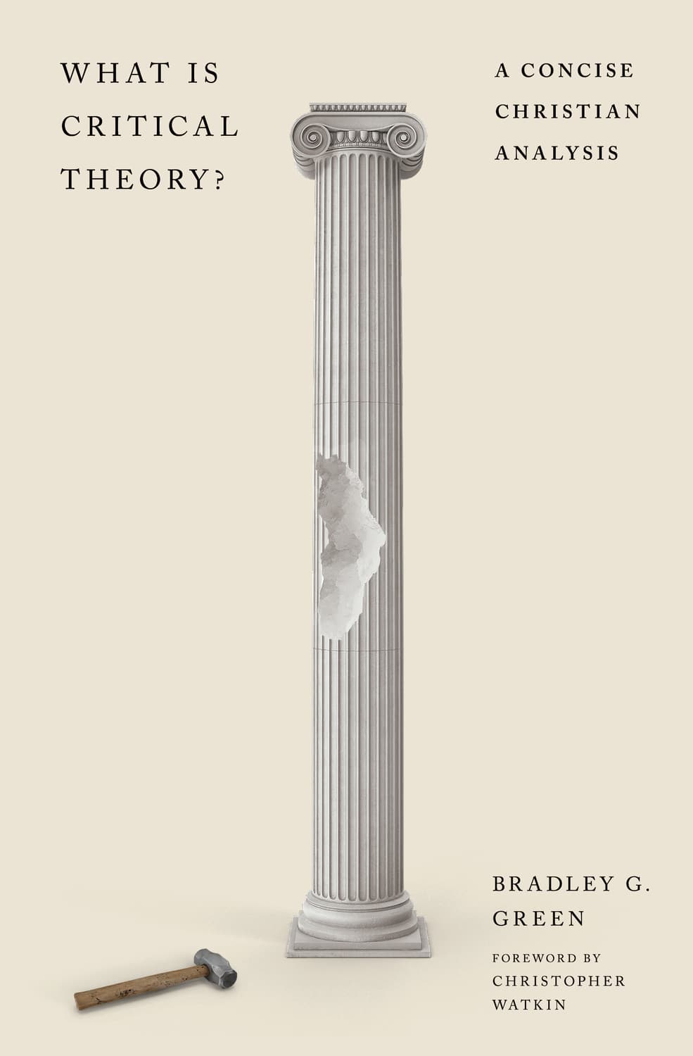What Is Critical Theory?: A Concise Christian Analysis