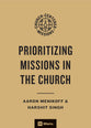 Prioritizing Missions in the Church (9Marks Church-Centered Missions Series)