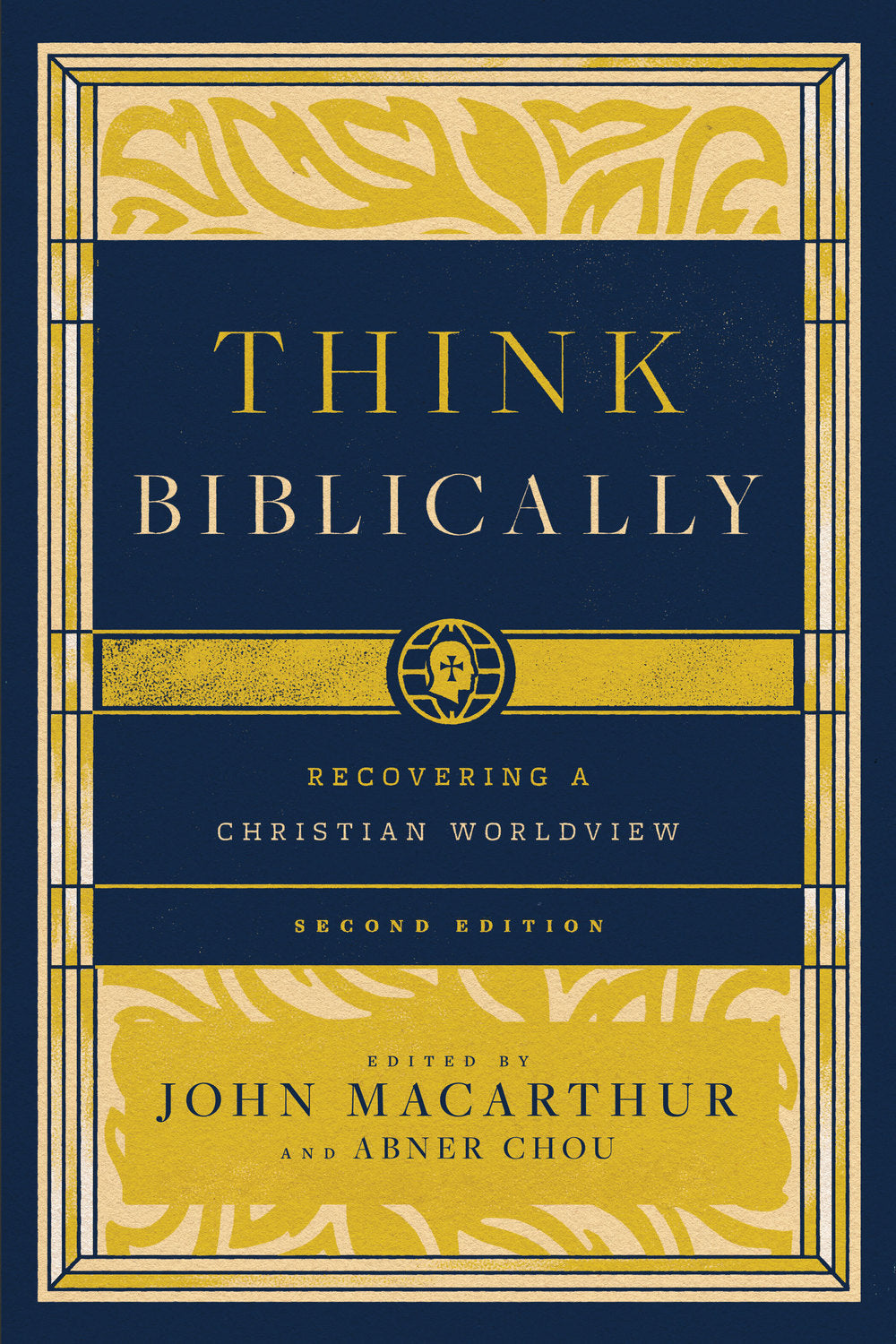 Think Biblically (2nd Edition): Recovering a Christian Worldview