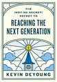 The (Not-So-Secret) Secret to Reaching the Next Generation