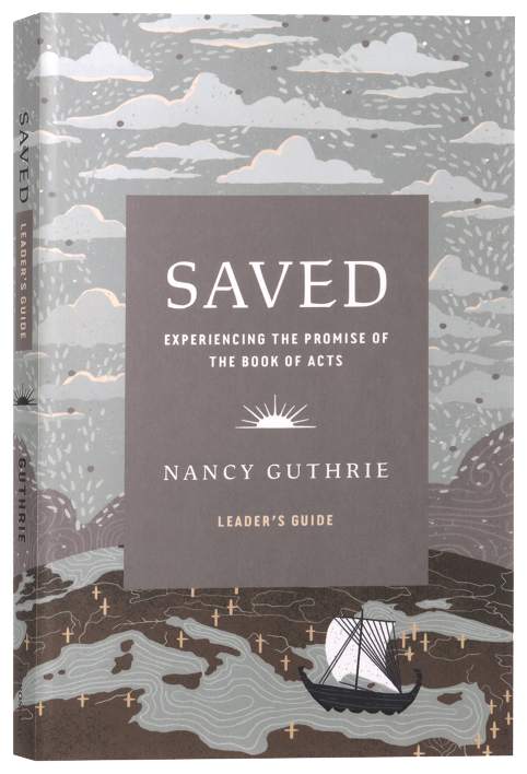 Saved (Leader's Guide): Experiencing the Promise of the Book of Acts