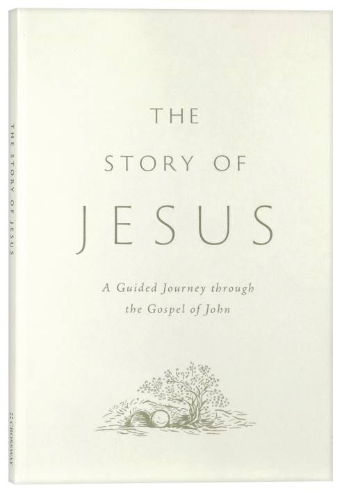 ESV The Story of Jesus: A Guided Journey Through the Gospel of John