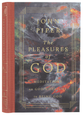 The Pleasures of God (2nd Edition): Meditations on God's Delight in Being God
