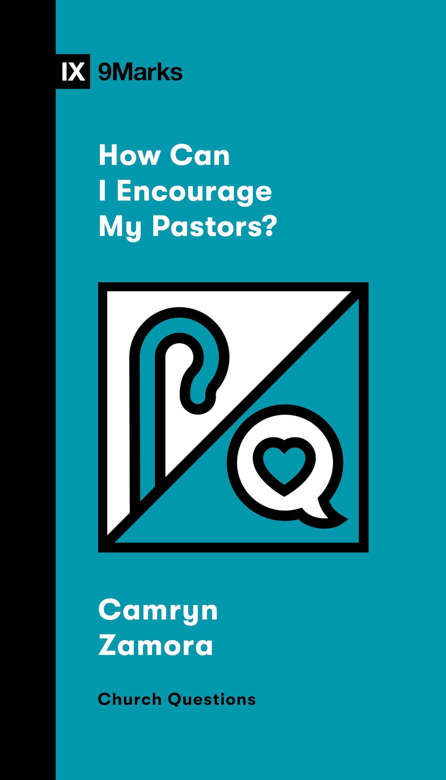 How Can I Encourage My Pastors? (9marks Church Questions Series)