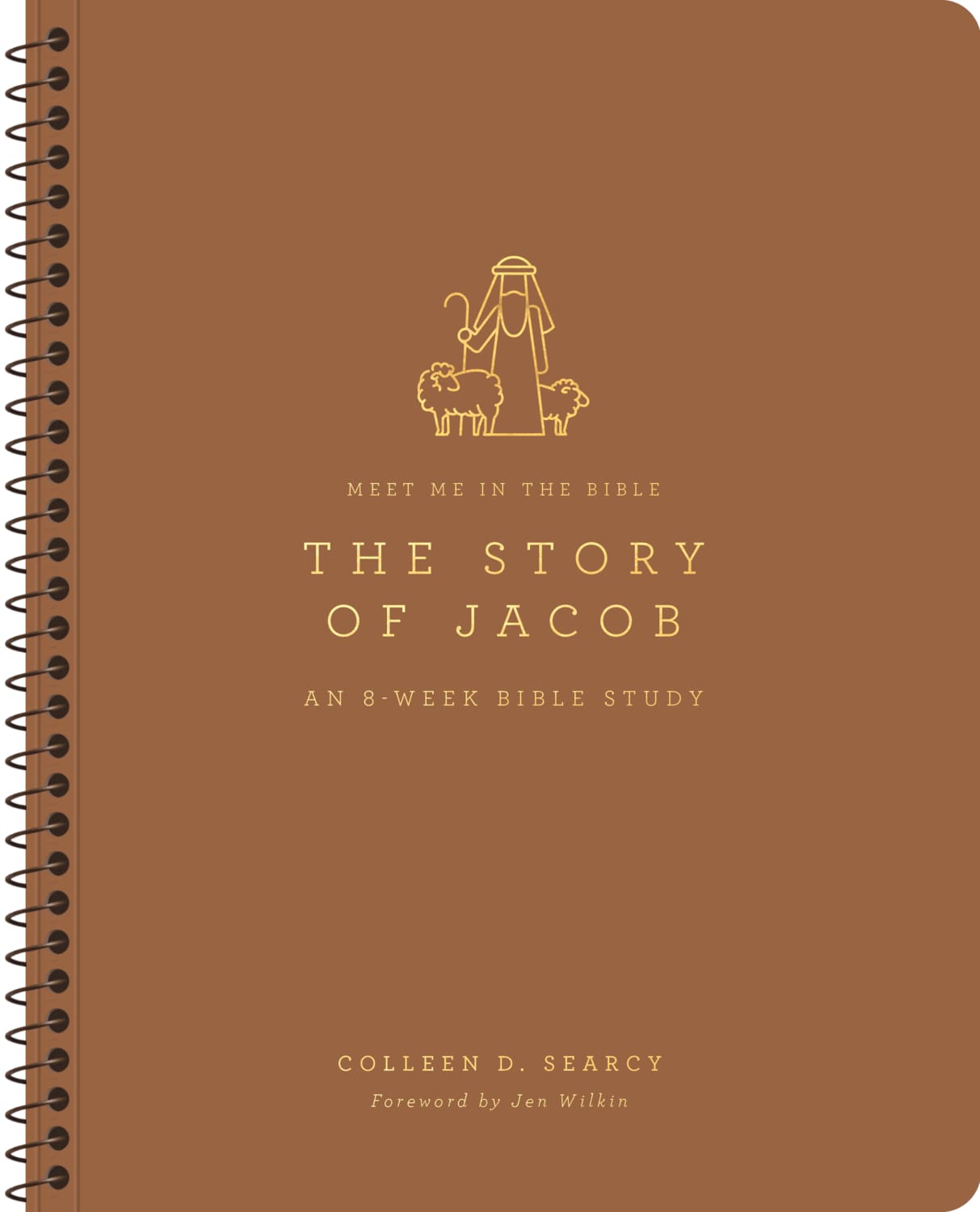 The Story of Jacob: An 8-Week Bible Study (Meet Me in the Bible Series)