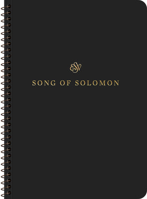 ESV Scripture Journal: Song of Solomon (Spiral Bound Paperback)