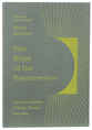 The Hope of the Resurrection: How Jesus's Defeat of Death Changes Everything