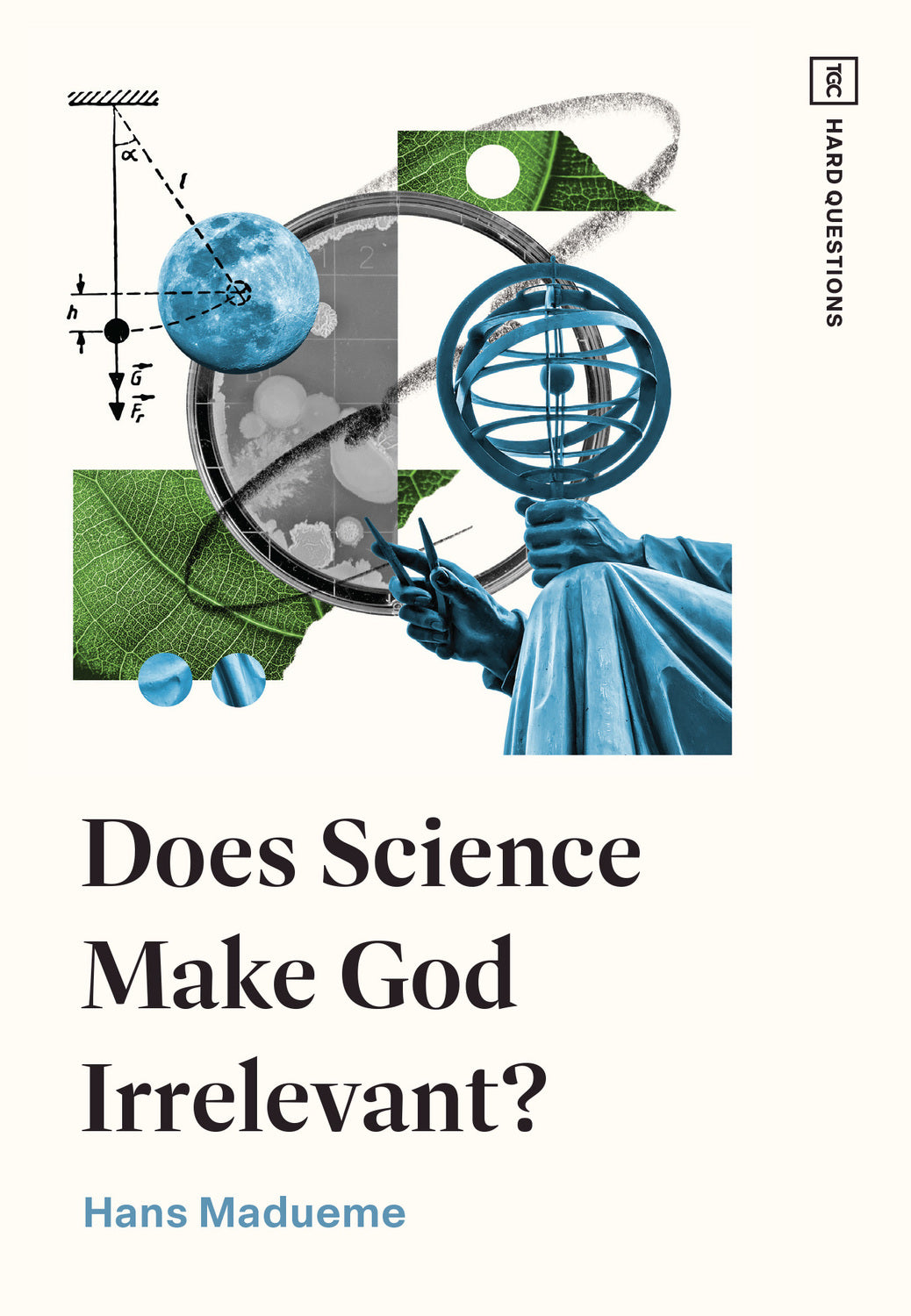 Does Science Make God Irrelevant? (TGC Hard Questions Series)