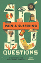 10 Questions about Pain and Suffering: 30 Devotions for Kids, Teens, and Families (10 Questions Series)