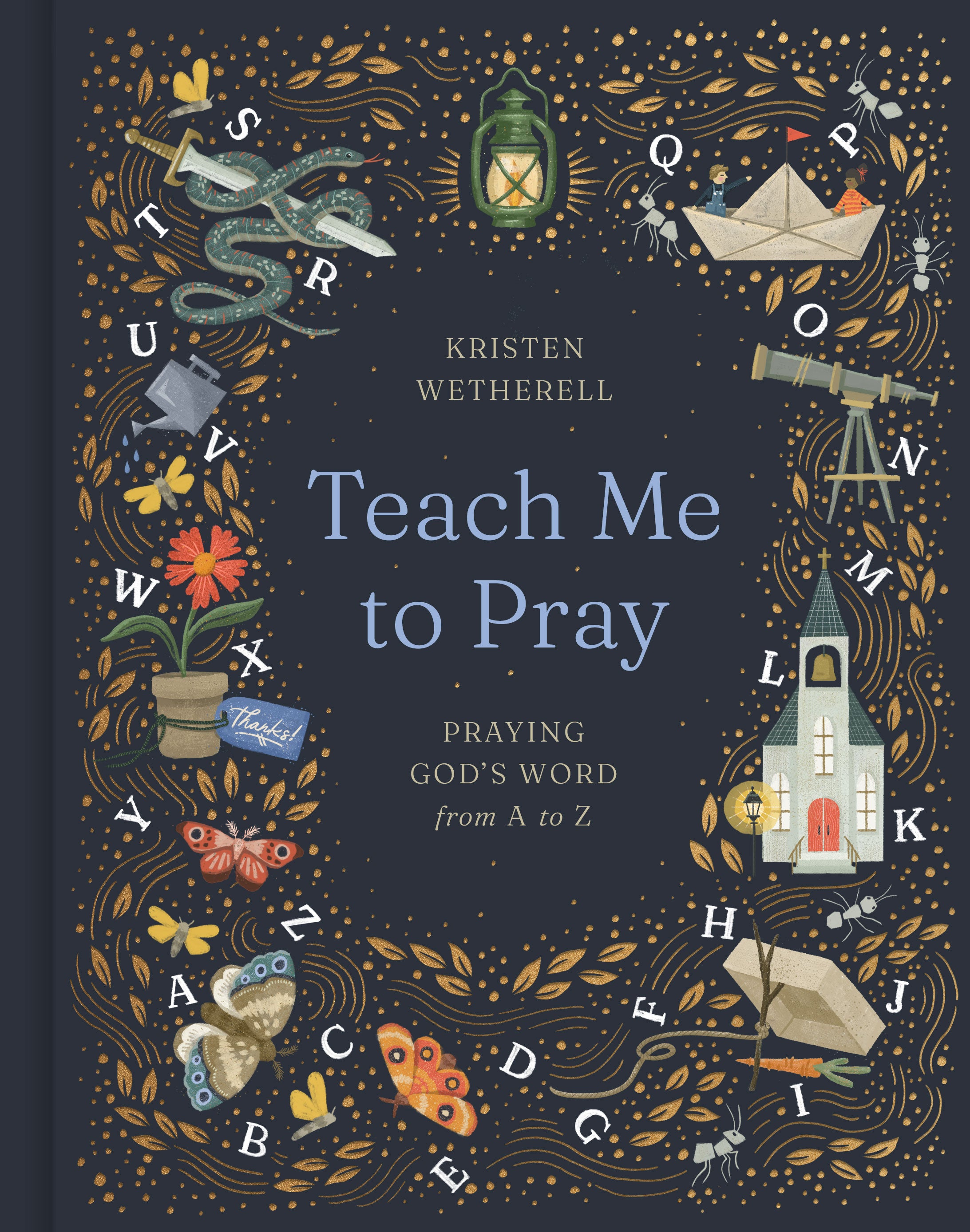 Teach Me to Pray: Praying God's Word from A to Z