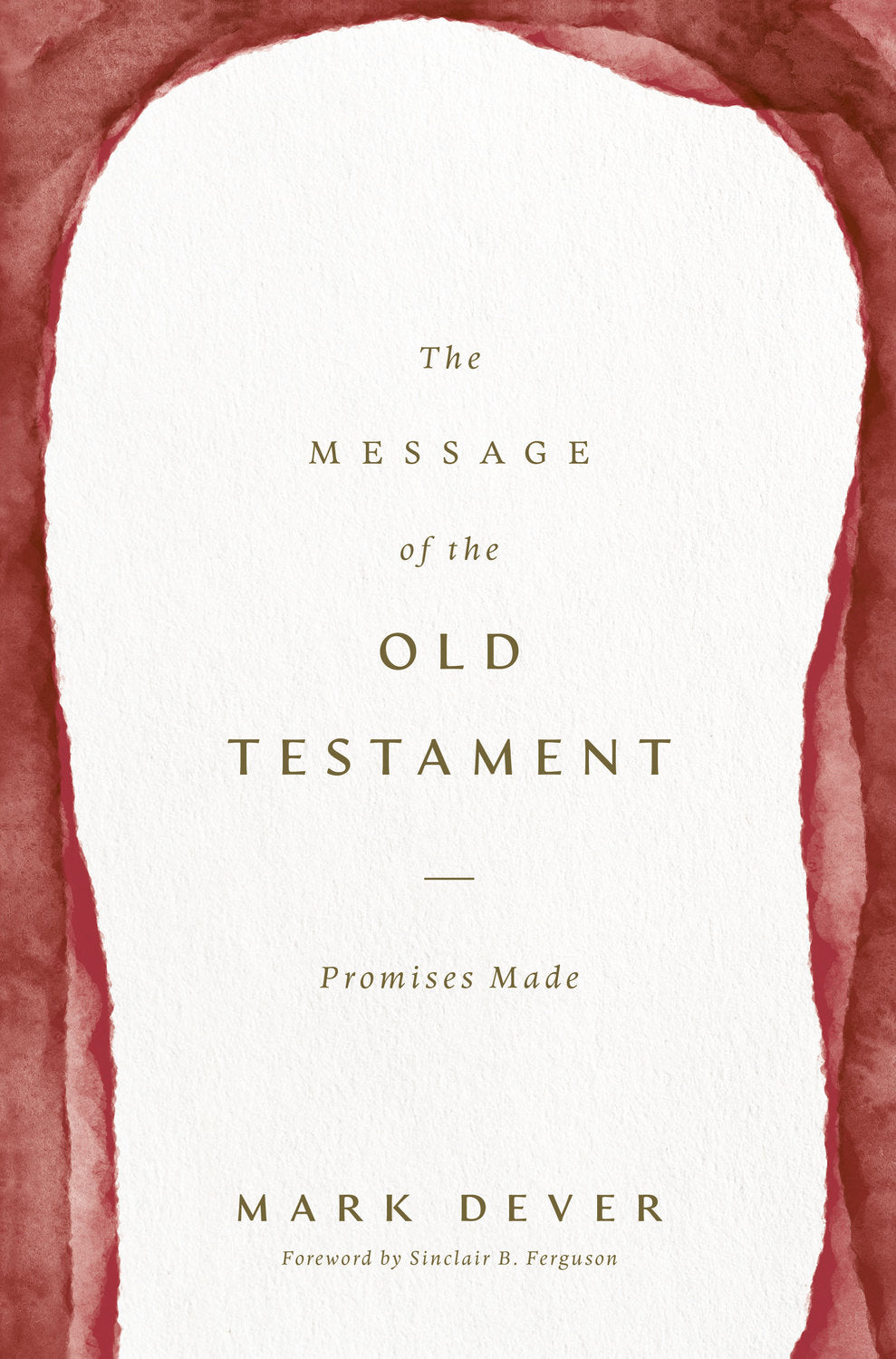 The Message of the Old Testament (2nd Edition): Promises Made