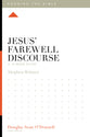 Jesus' Farewell Discourse: A 12-Week Study (Knowing the Bible Series)