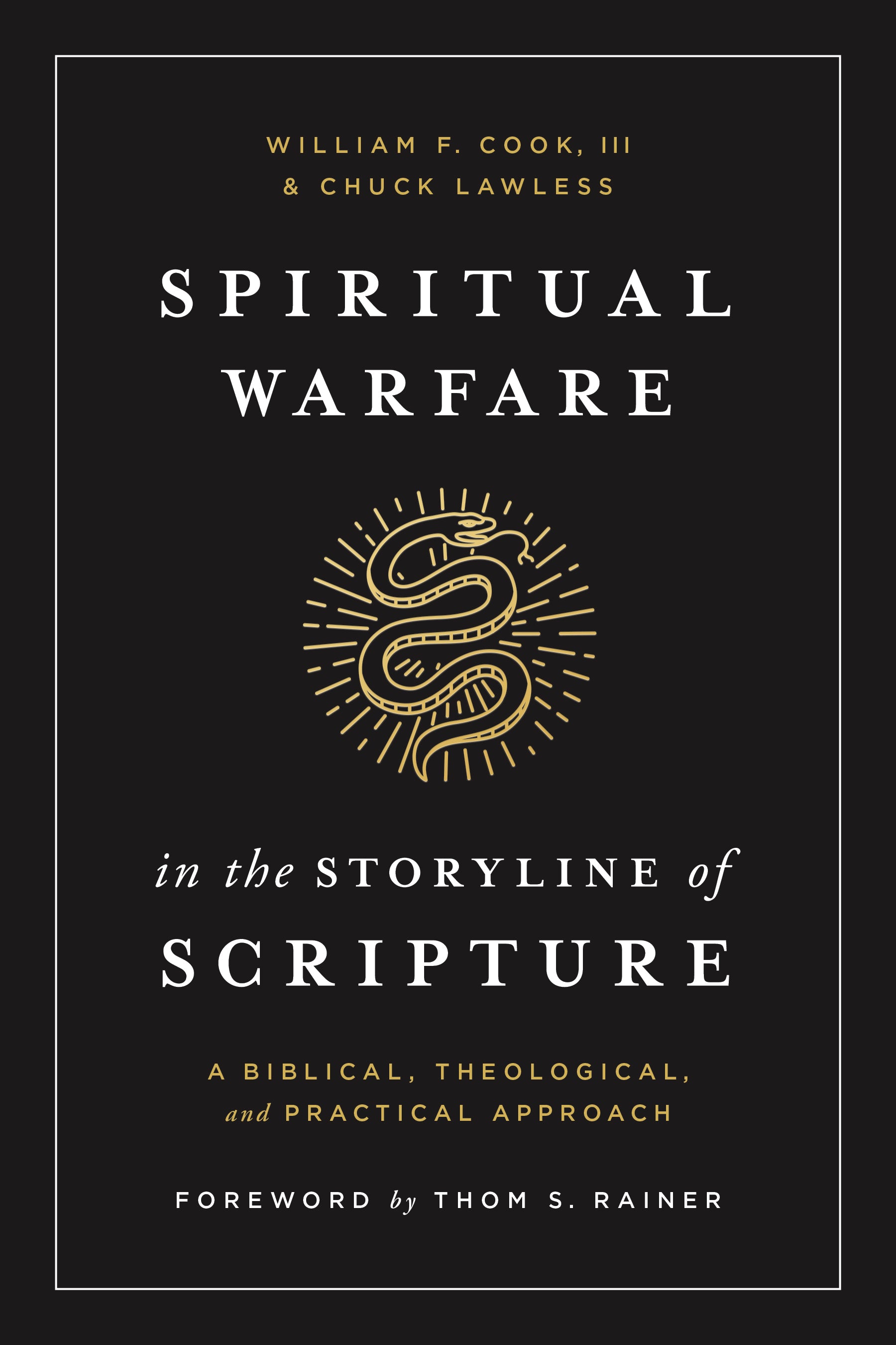 Spiritual Warfare in the Storyline of Scripture: A Biblical, Theological, and Practical Approach