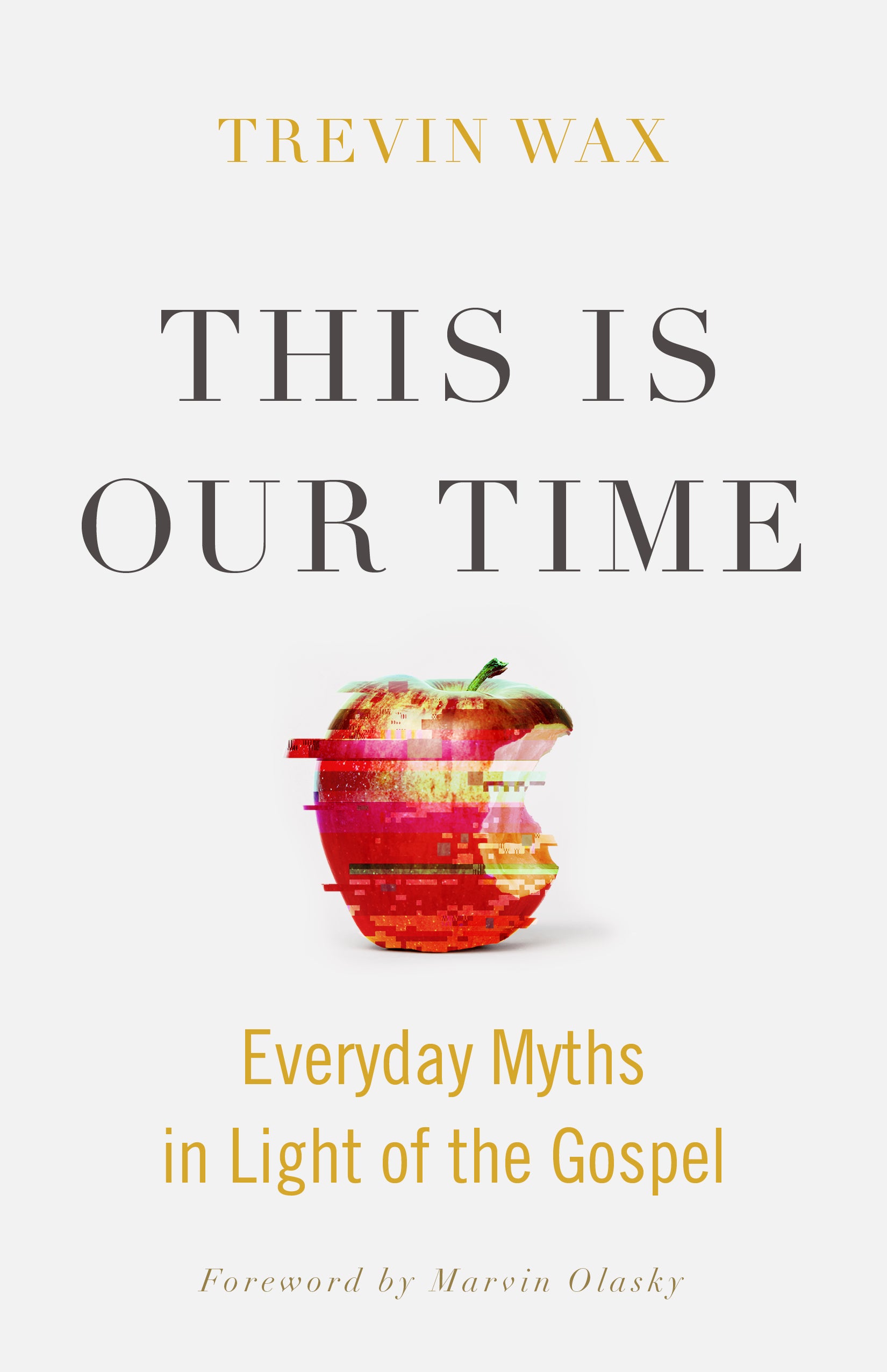 This is Our Time: Everyday Myths in Light of the Gospel