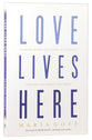 Love Lives Here