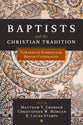Baptists and the Christian Tradition: Towards An Evangelical Baptist Catholicity