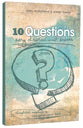 10 Questions Every Christian Must Answer