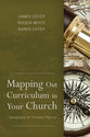 Mapping Out Curriculum in Your Church: Cartography For Christian Pilgrims