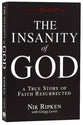 The Insanity of God: A True Story of Faith Resurrected