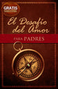 El Desafio Del Amor Para Padres (Spanish)