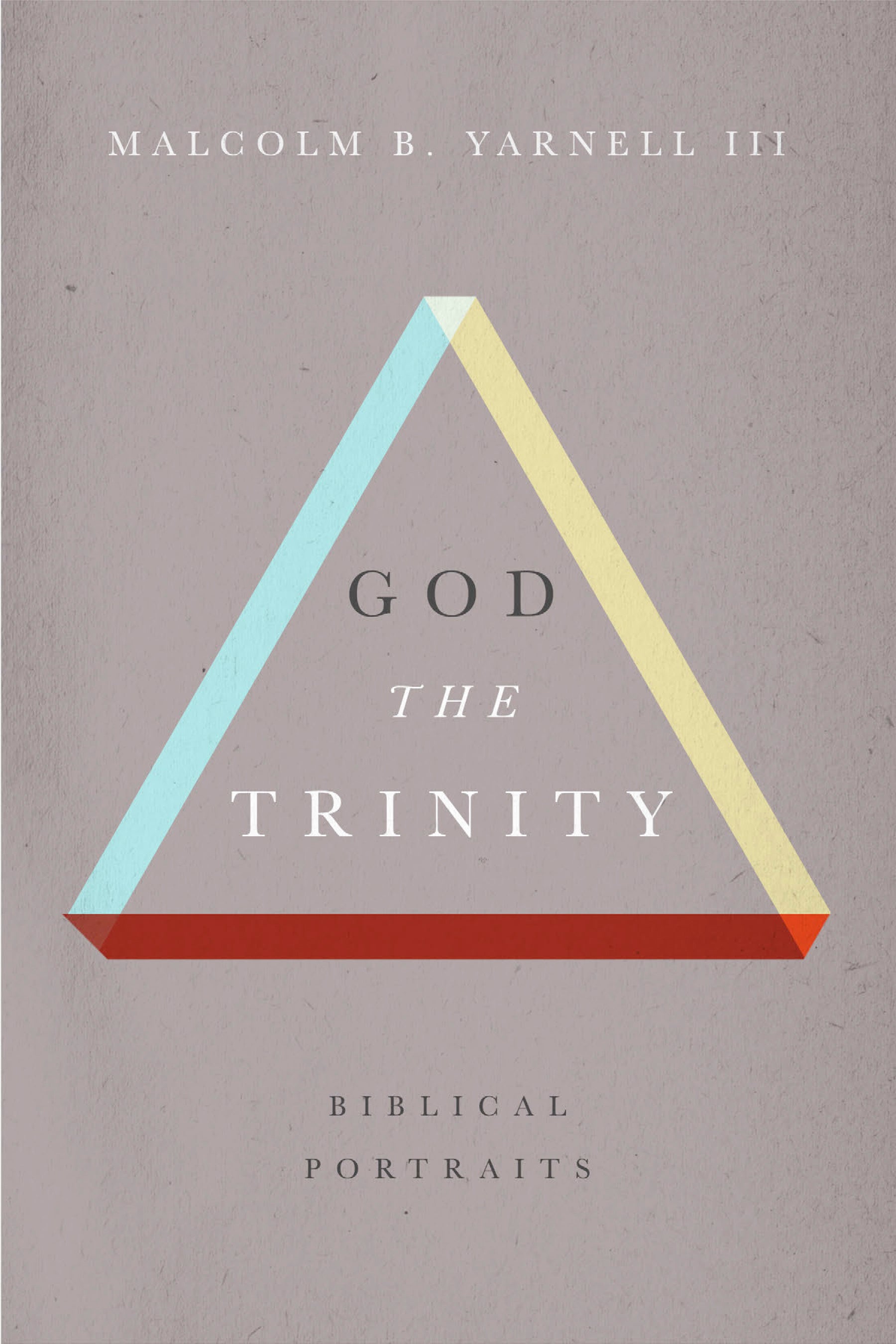 God the Trinity: Biblical Portraits