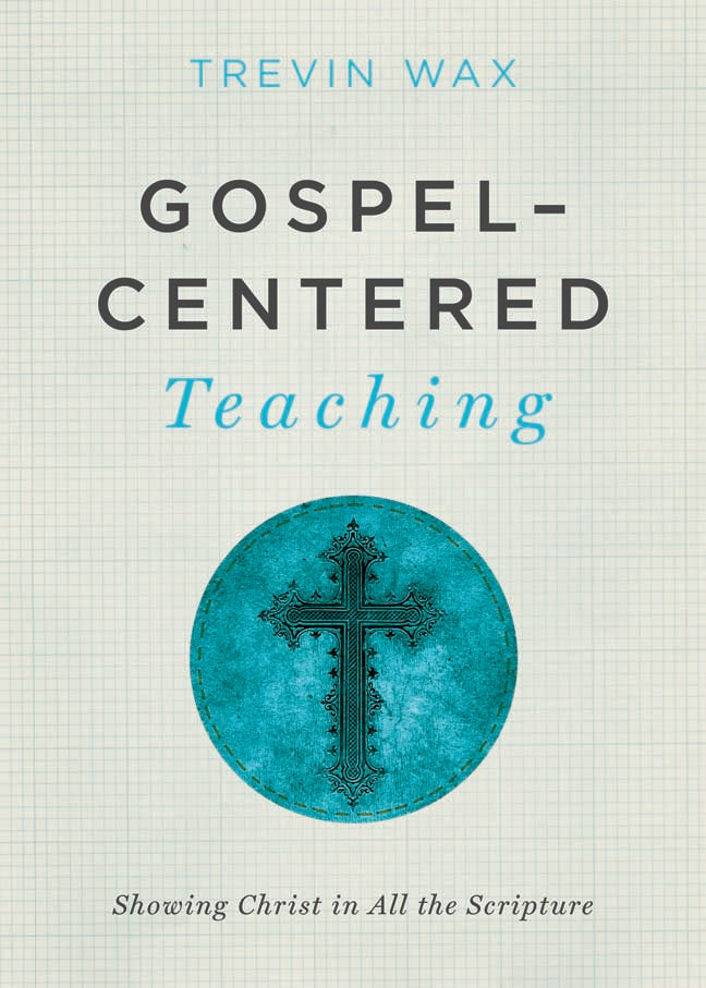 Gospel-Centered Teaching