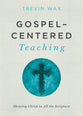 Gospel-Centered Teaching