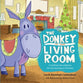 The Donkey in the Living Room