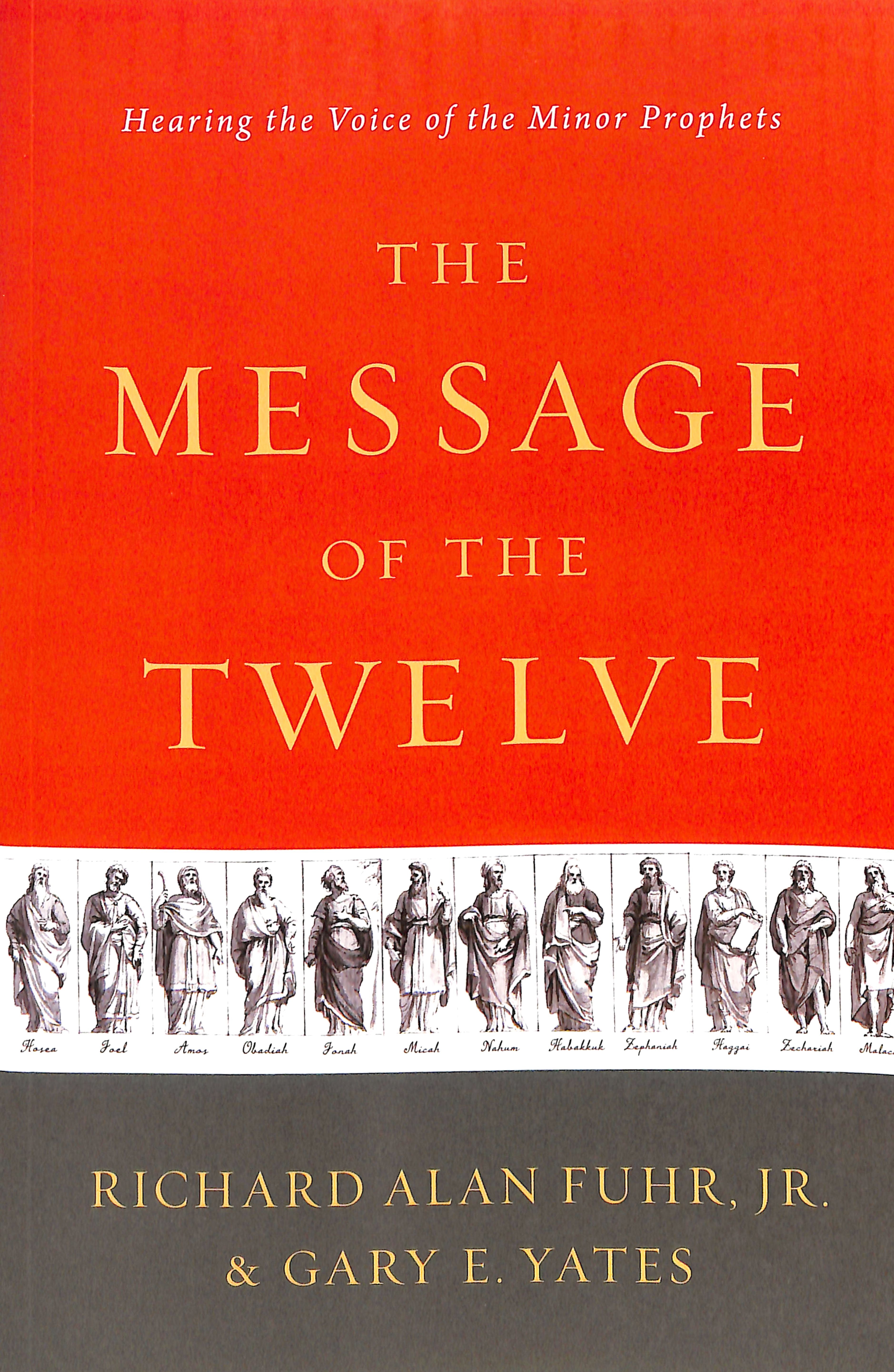 The Message of the Twelve: Hearing the Voice of the Minor Prophets