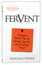 Fervent: Getting Serious, Specific and Strategic About Prayer