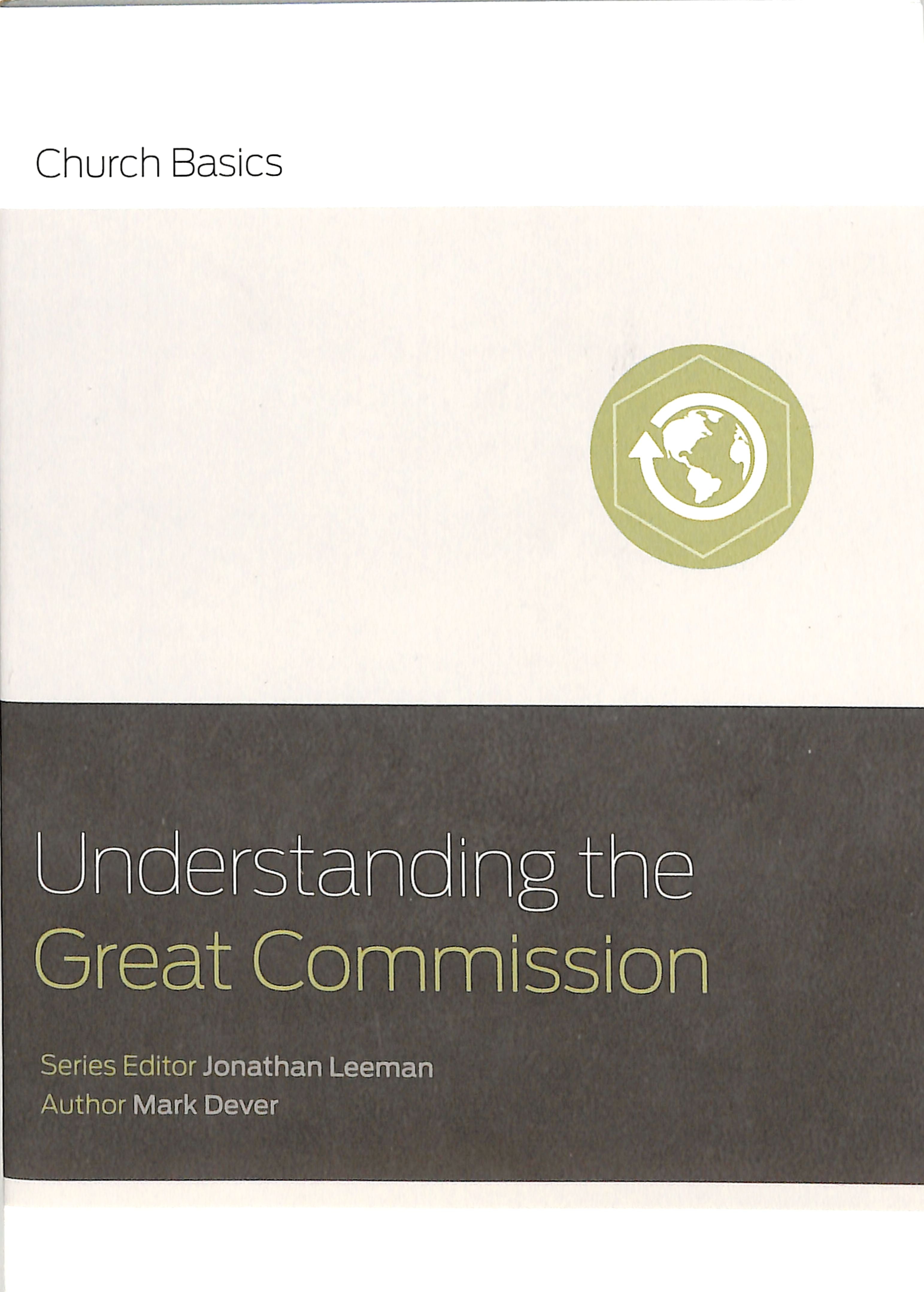 Understanding the Great Commission (Church Basics Series)