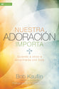 Nuestra Adoracin Importa (Spanish)