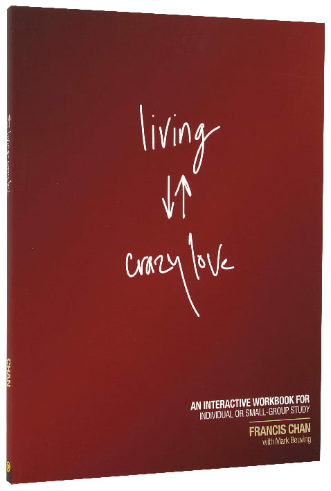 Living Crazy Love (Workbook)