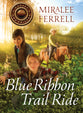 Blue Ribbon Trail Ride (#04 in Horses & Friends Series)