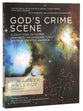 God's Crime Scene: A Cold-Case Detective Examines the Evidence For a Divinely Created Universe