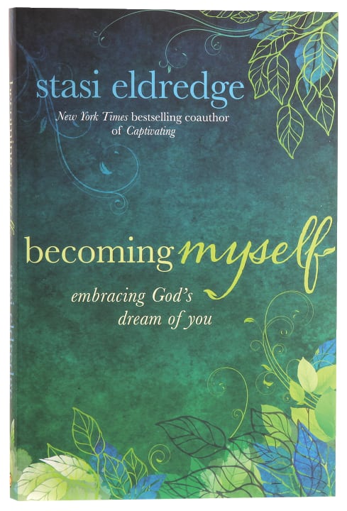 Becoming Myself: Embracing God's Dream of You