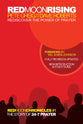 Red Moon Rising How 24-7 Prayer is Awakening a Generation (15Th Anniversary Edition) (#01 in Red Moon Chronicles Series)
