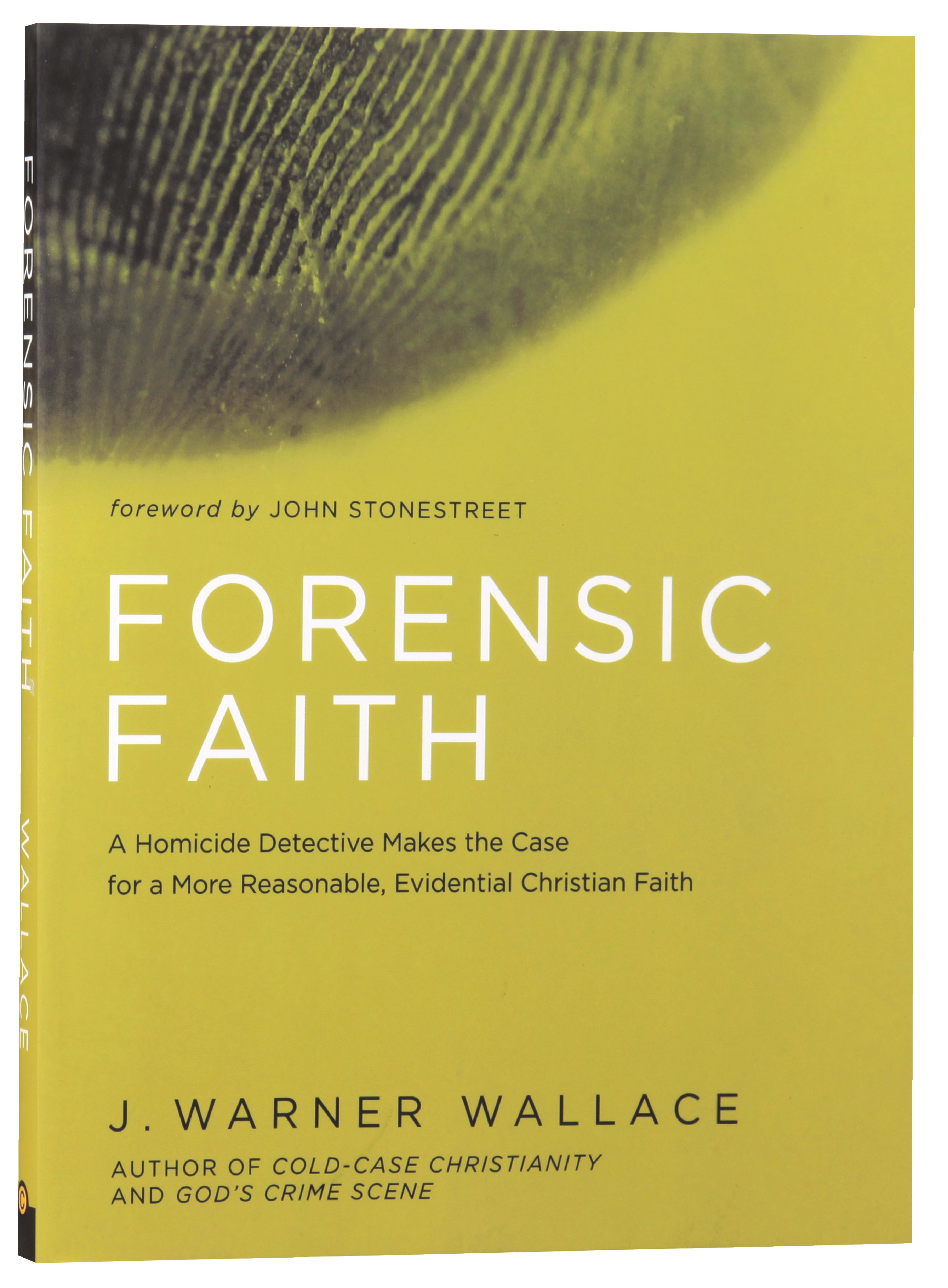 Forensic Faith: A Cold-Case Detective Helps You Rethink and Share Your Christian Belief