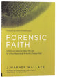 Forensic Faith: A Cold-Case Detective Helps You Rethink and Share Your Christian Belief