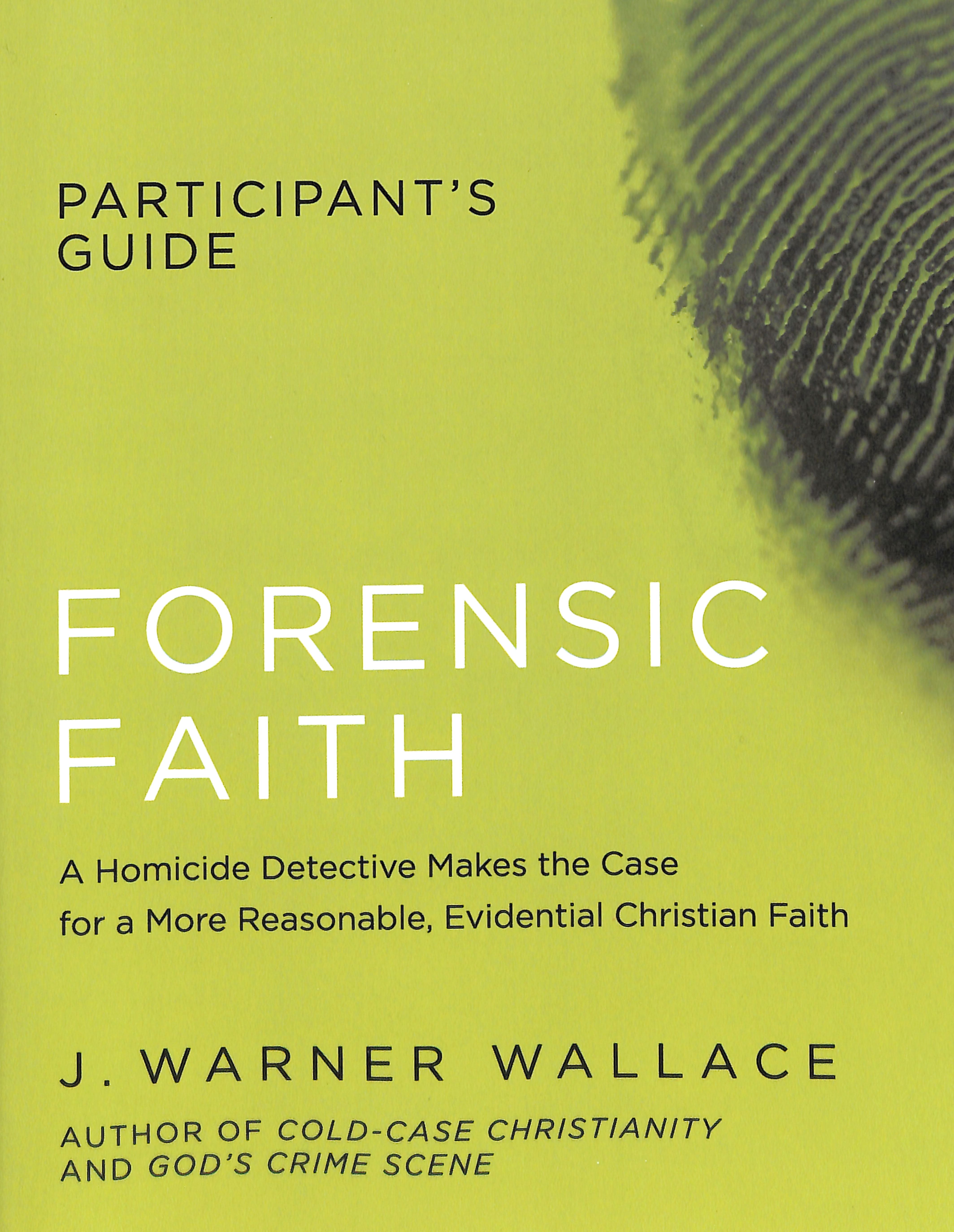 Forensic Faith (Participant's Guide)