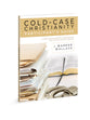 Cold-Case Christianity: A Homicide Detective Investigates the Claims of the Gospels (Participant Guide)