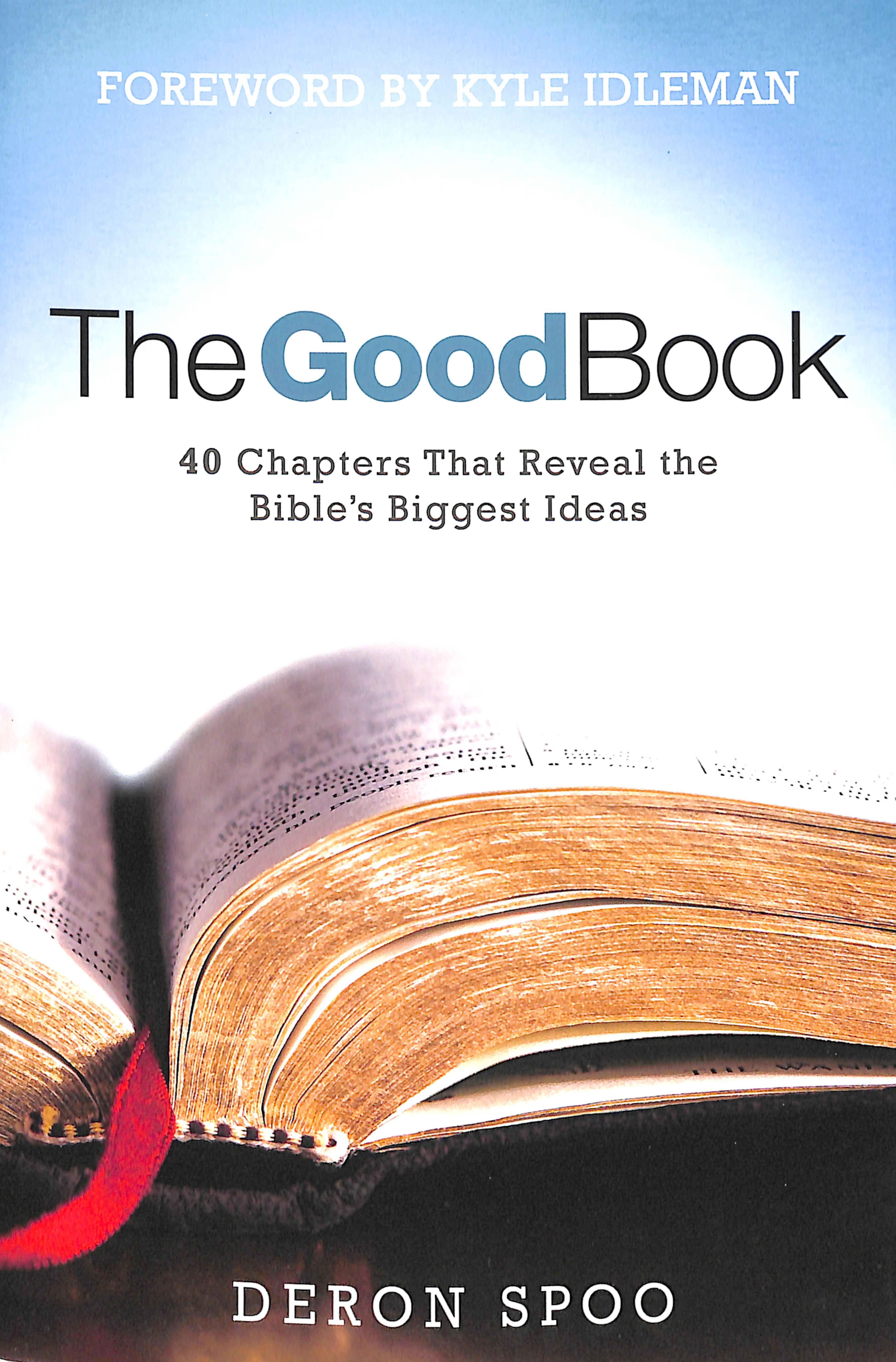 The Good Book: 40 Chapters That Reveal the Bible's Biggest Ideas